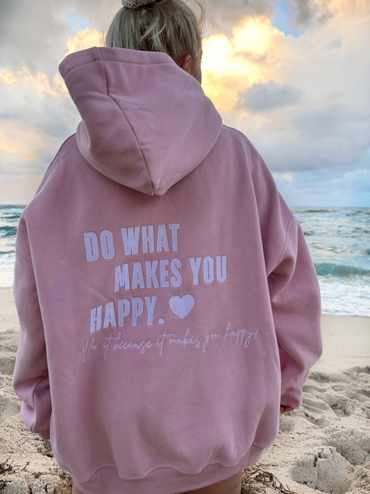 Do What Makes You Happy Hoodie